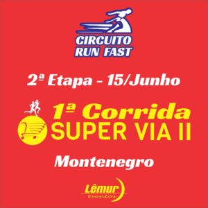 3 - Circuito Run Fast 2025 - Card 2ª Etapa Super Via II
